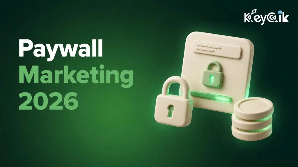 Paywall Marketing in 2026 — KKeyQik digital marketing agency