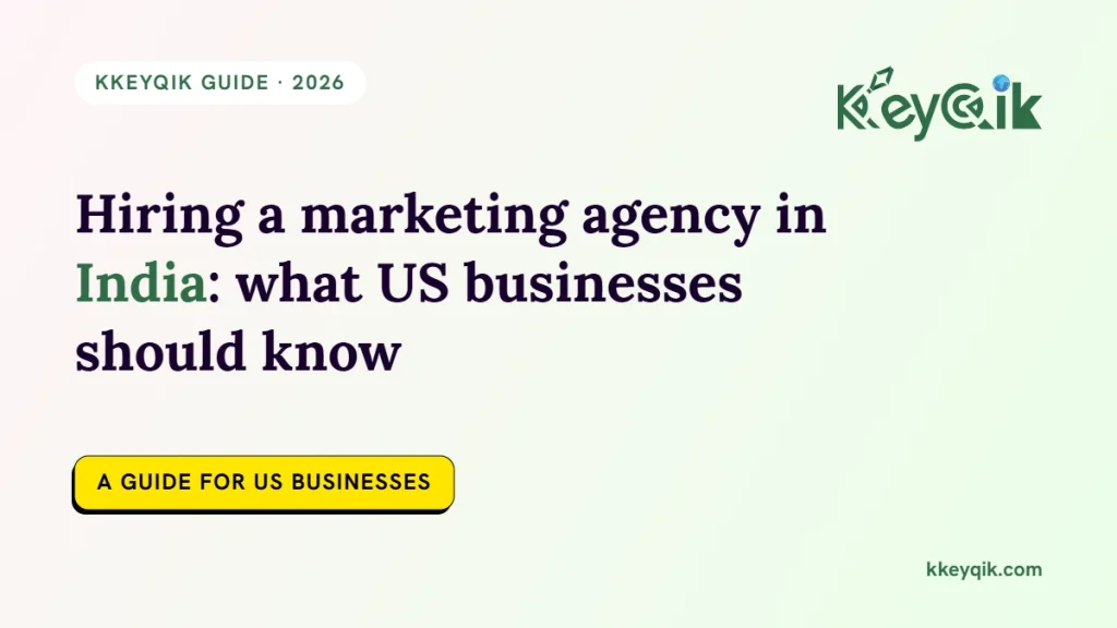 Hiring a marketing agency in India: what US businesses should know